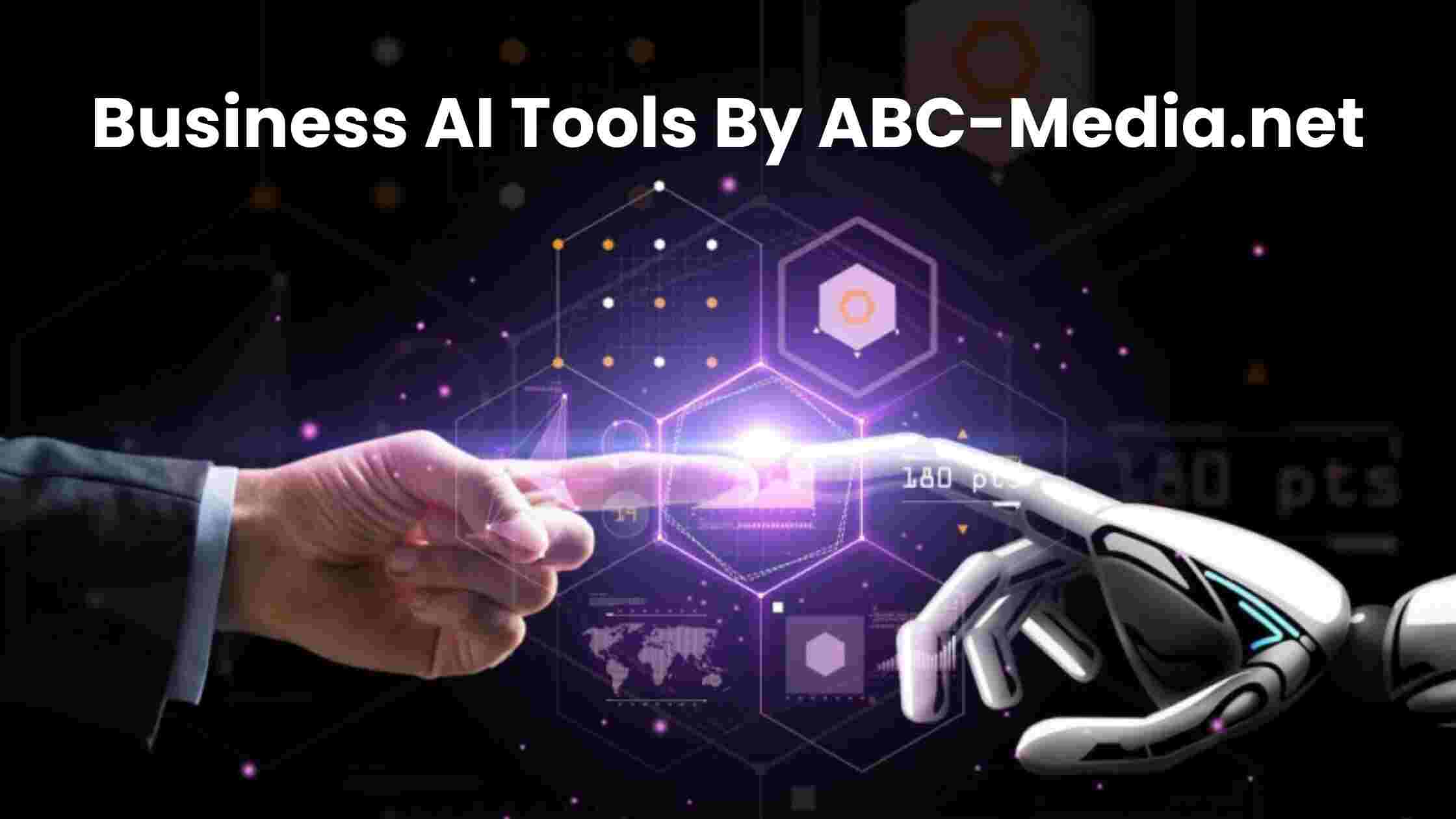 10 Business Ai Tools by Abc-Media.Net: Elevate Your Strategy!