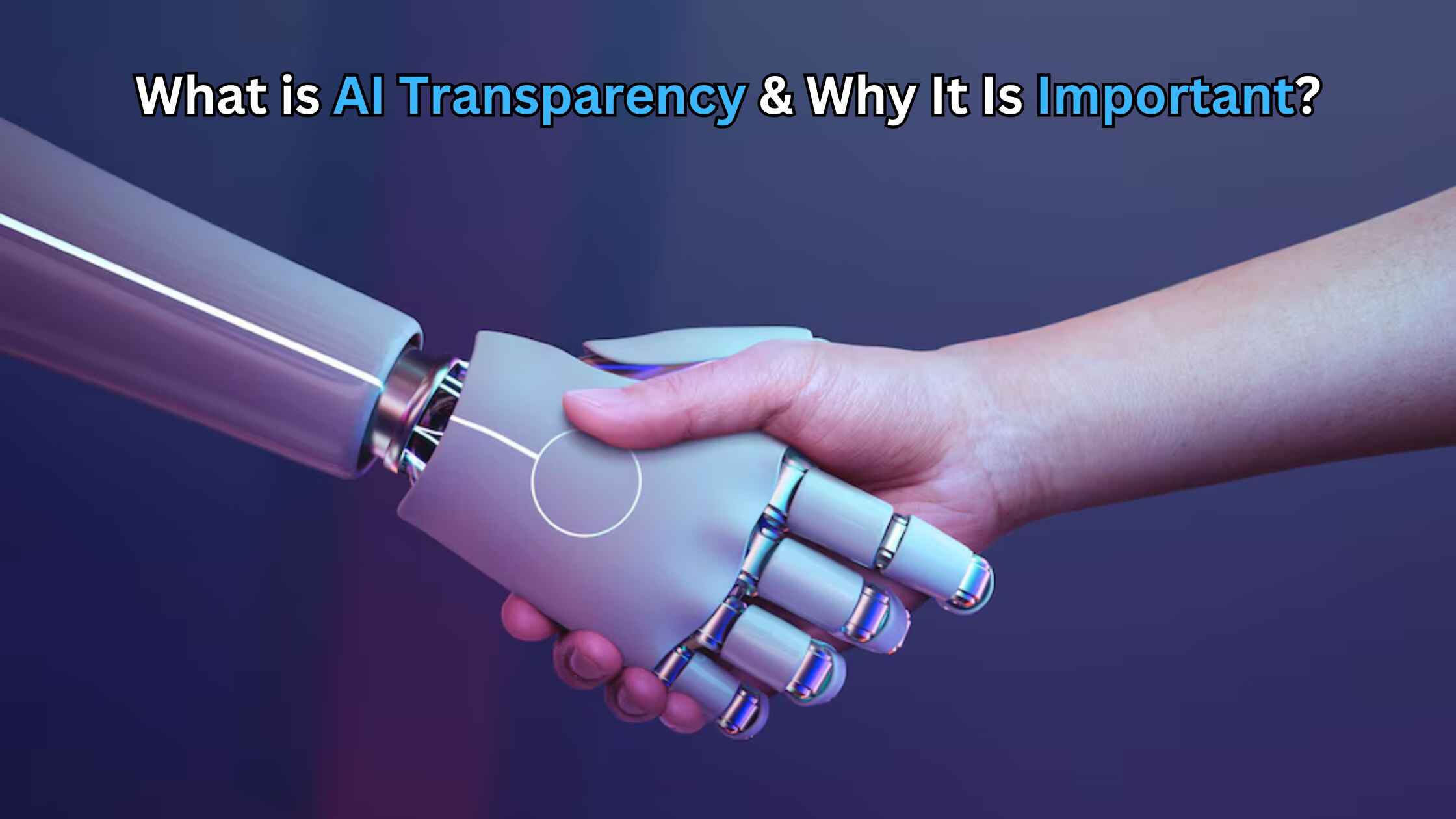 What is AI Transparency & Why Is Is Important?