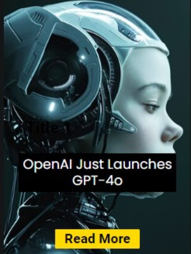 OpenAI Launches GPT-4o: Get To Know Everything About It