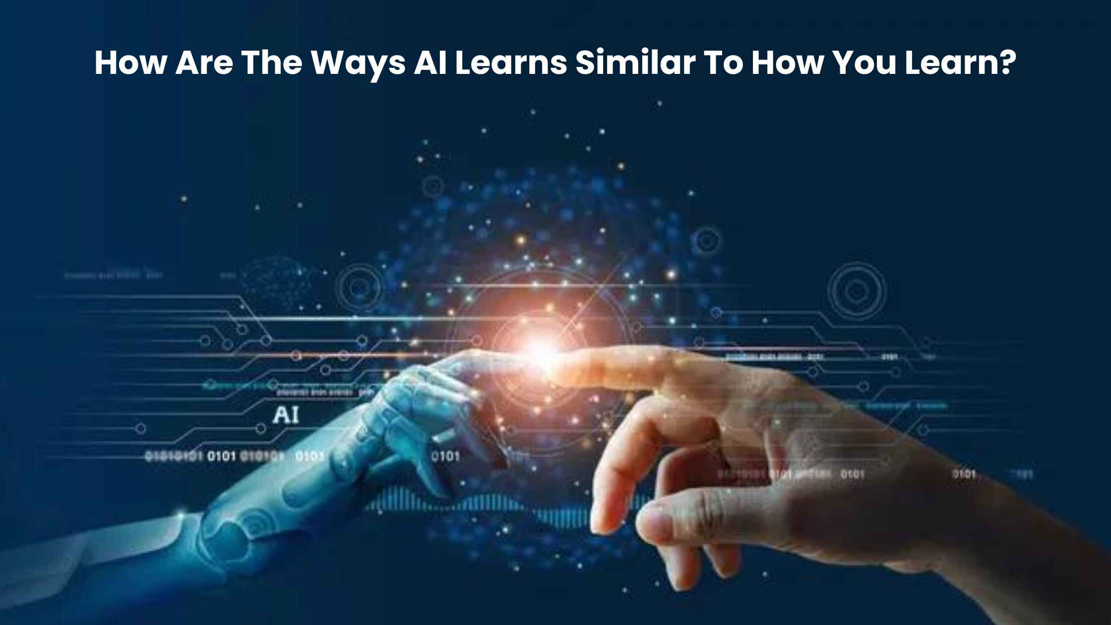 How Are The Ways AI Learns Similar To How You Learn?