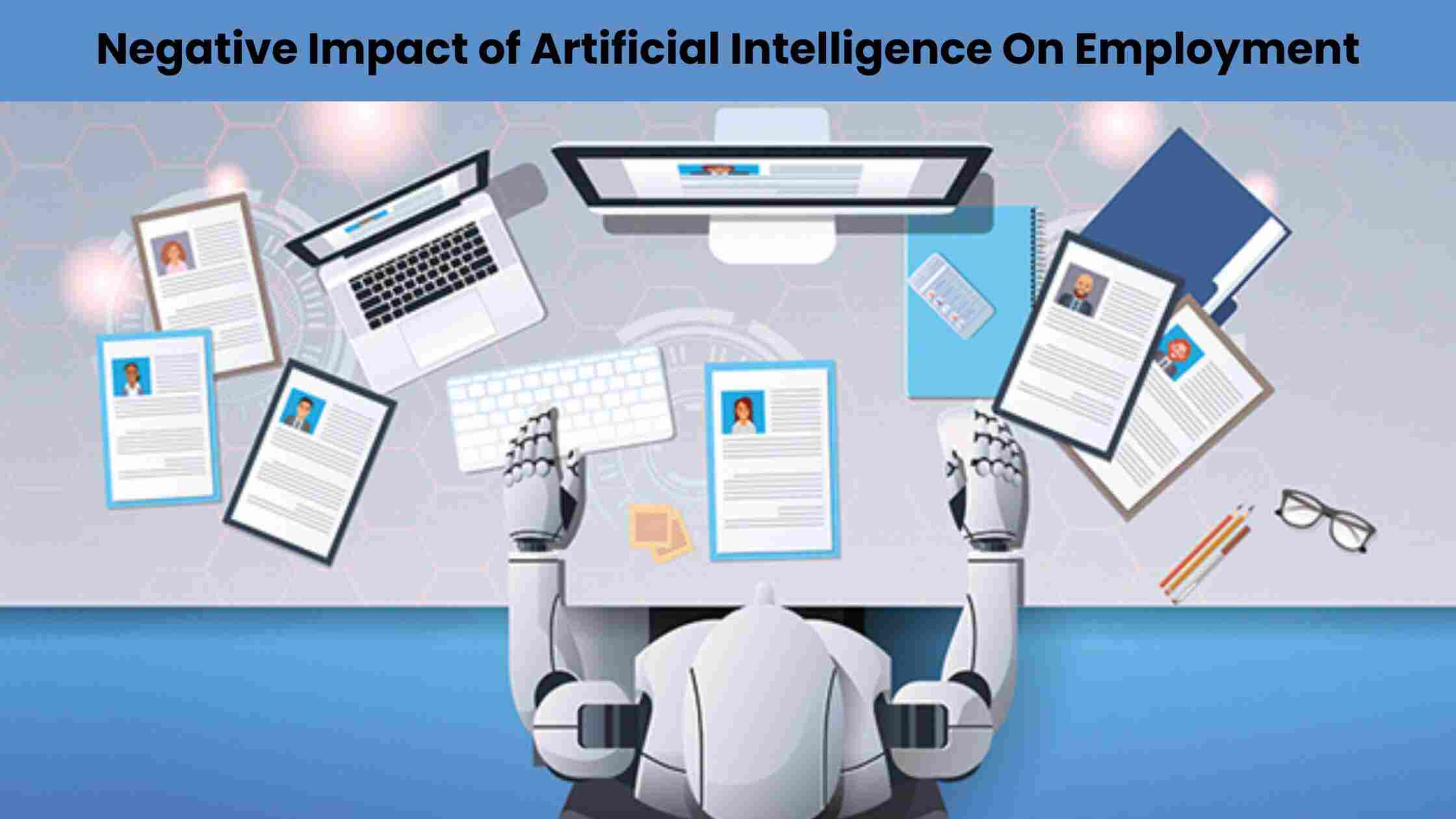 Negative Impact of Artificial Intelligence On Employment