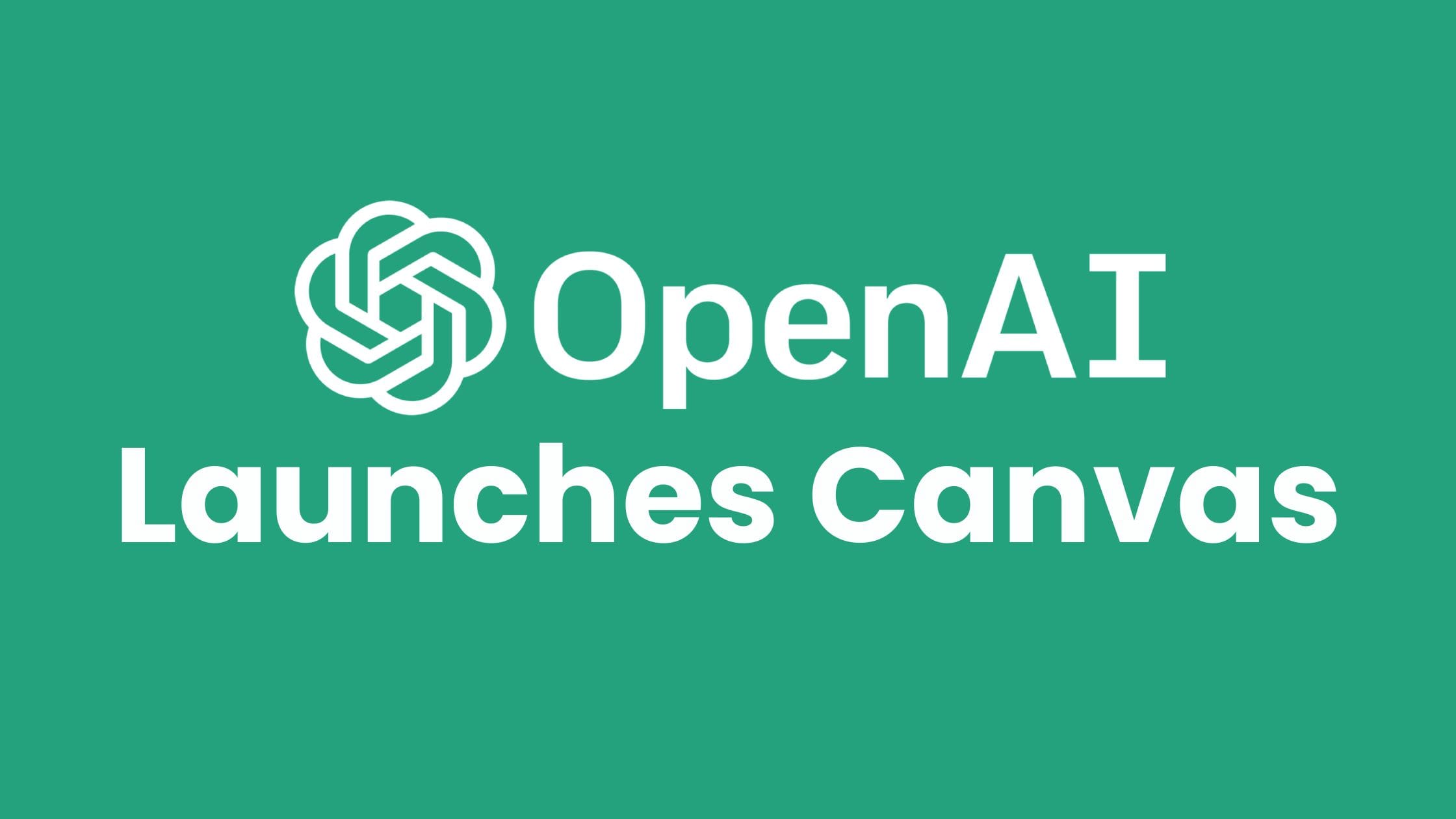 OpenAI Launches Canvas