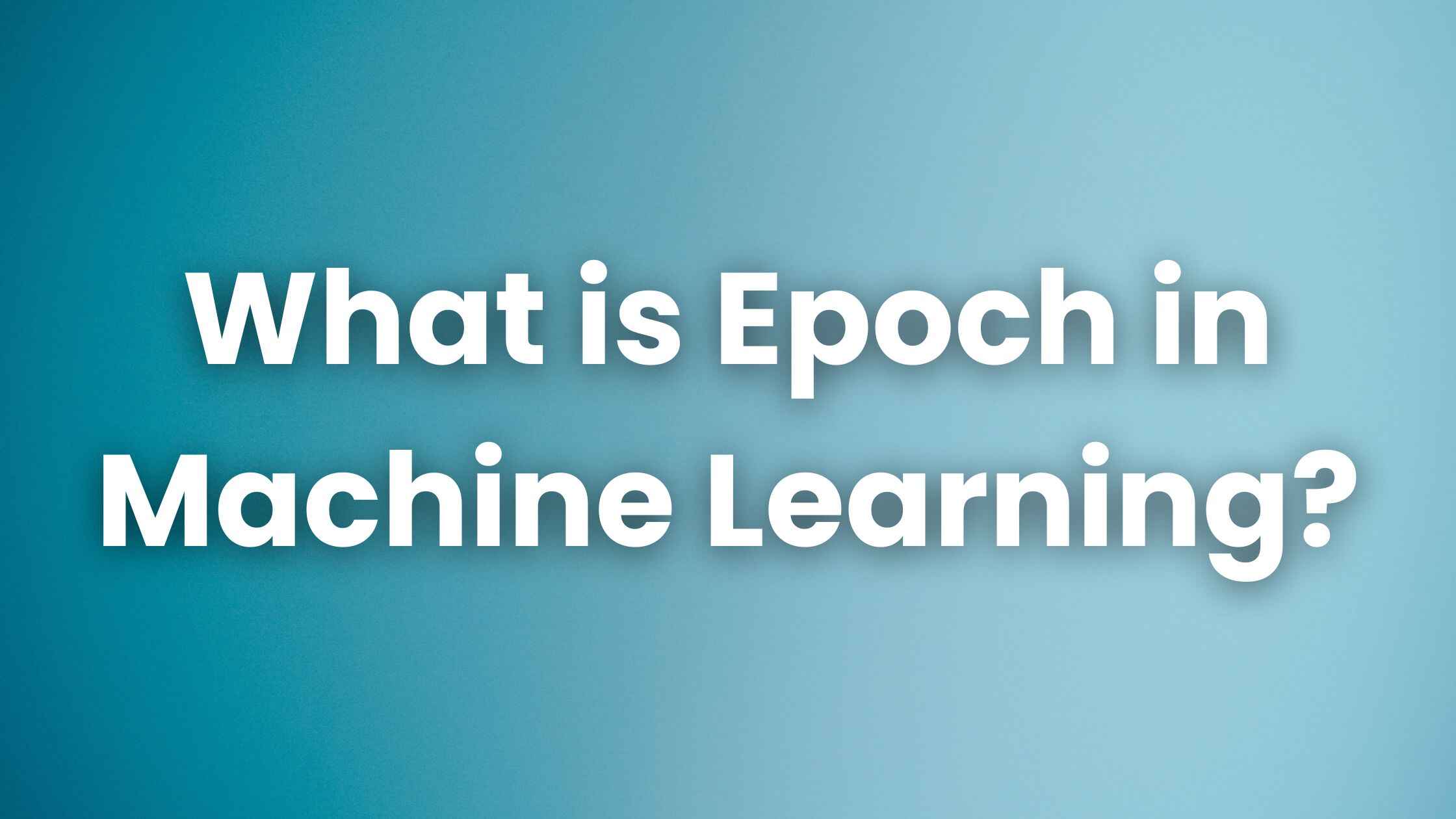 Epoch in Machine Learning