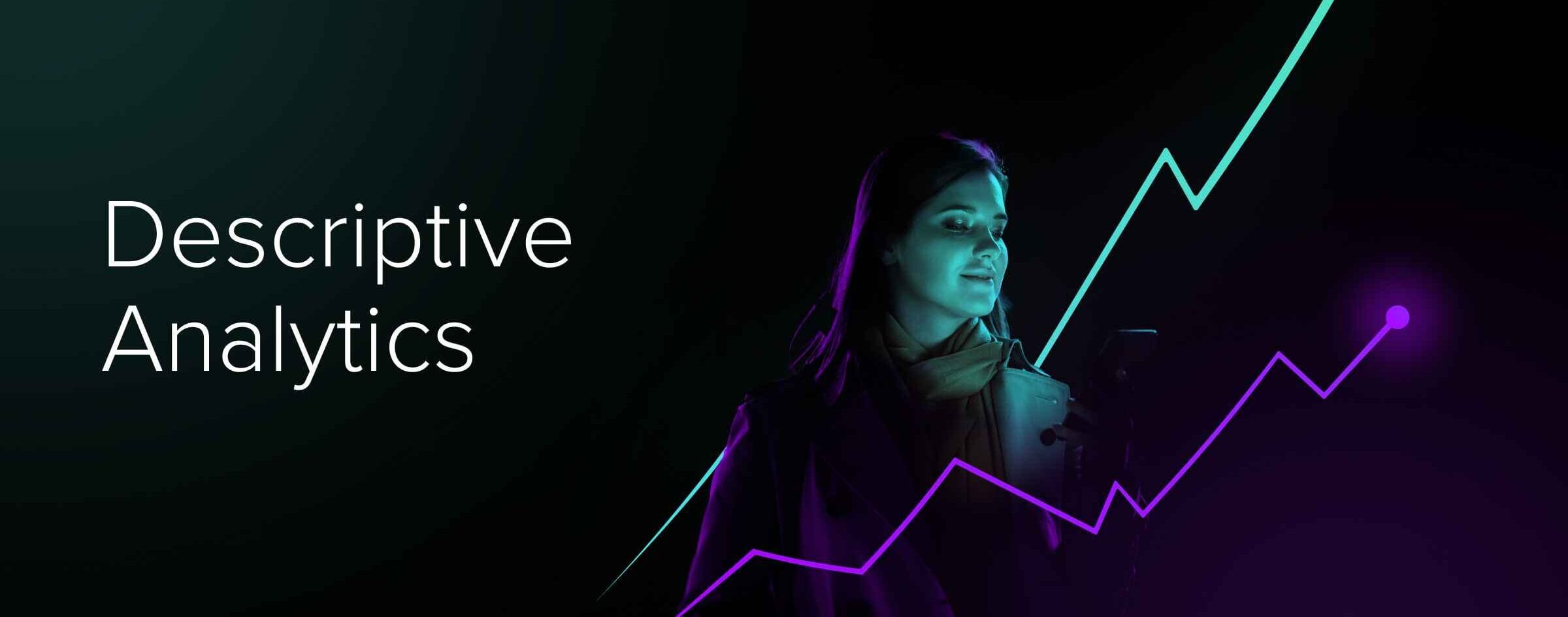 what is Descriptive analytics