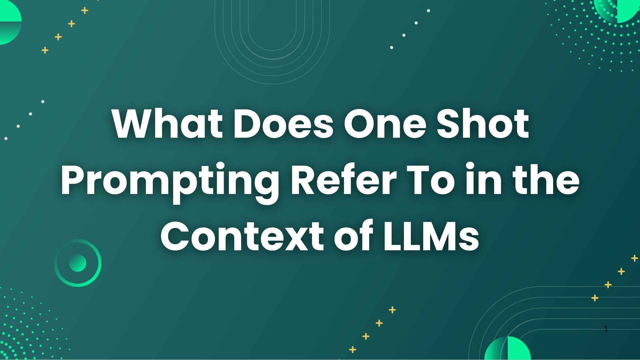 What Does One Shot Prompting Refer To in the Context of LLMs?